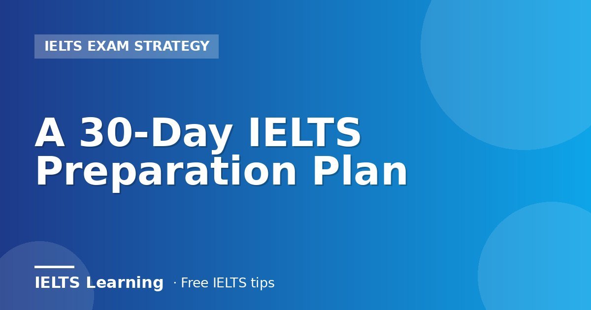 A 30-Day IELTS Preparation Plan